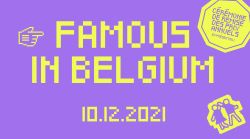 Famous in Belgium 2021
