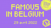 Vous êtes Famous in Belgium !