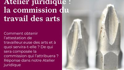 Atelier juridique : la commission du travail des arts 