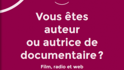 Vous êtes auteur ou autrice de documentaire ?