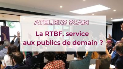 Contrat de gestion de la RTBF : les réflexions de la Scam