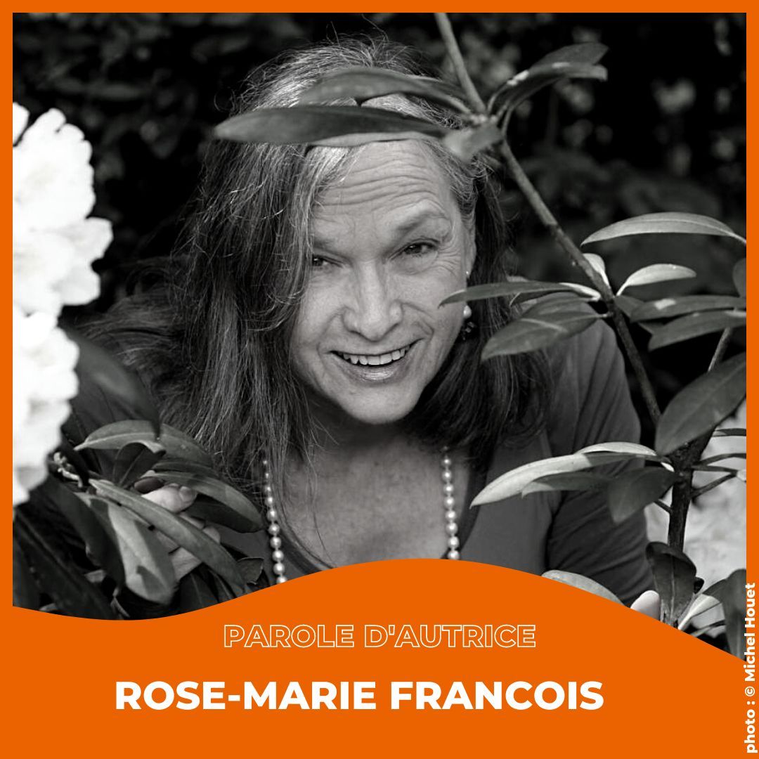 Parole d'autrice - entretien avec Rose-Marie François, par Véronique Bergen